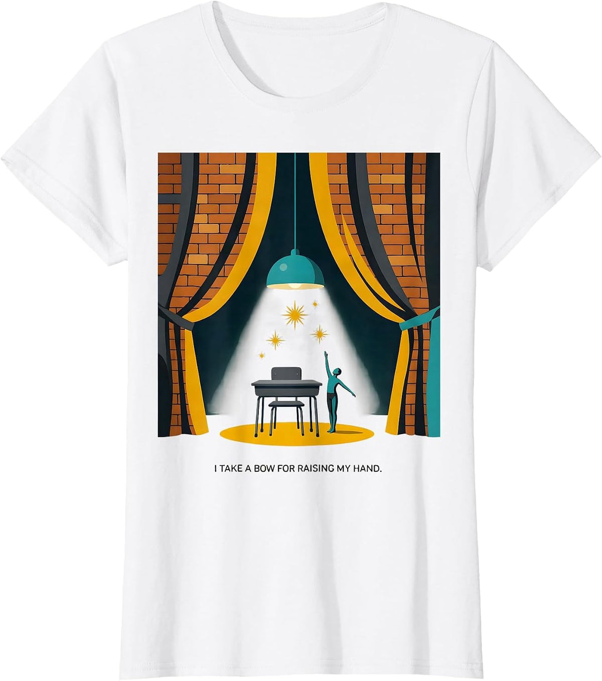 I Take A Bow For Raising My Hand Funny Theatre Kid Musical T-Shirt - White