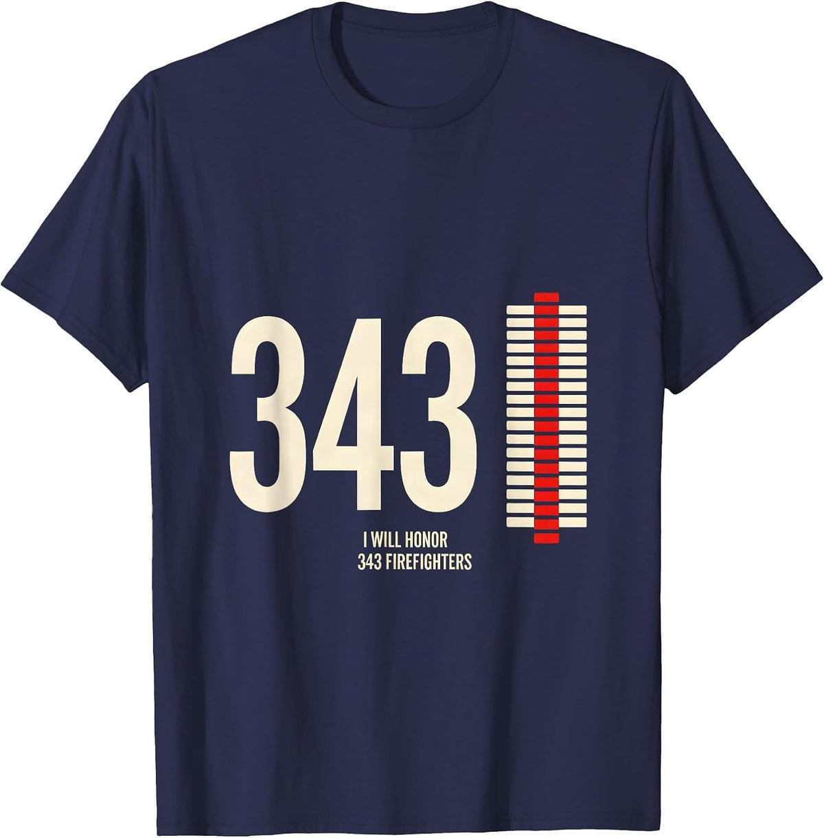 I Will Honor 343 Firefighters Patriotic Firefighter Tribute T-Shirt - Navy Blue