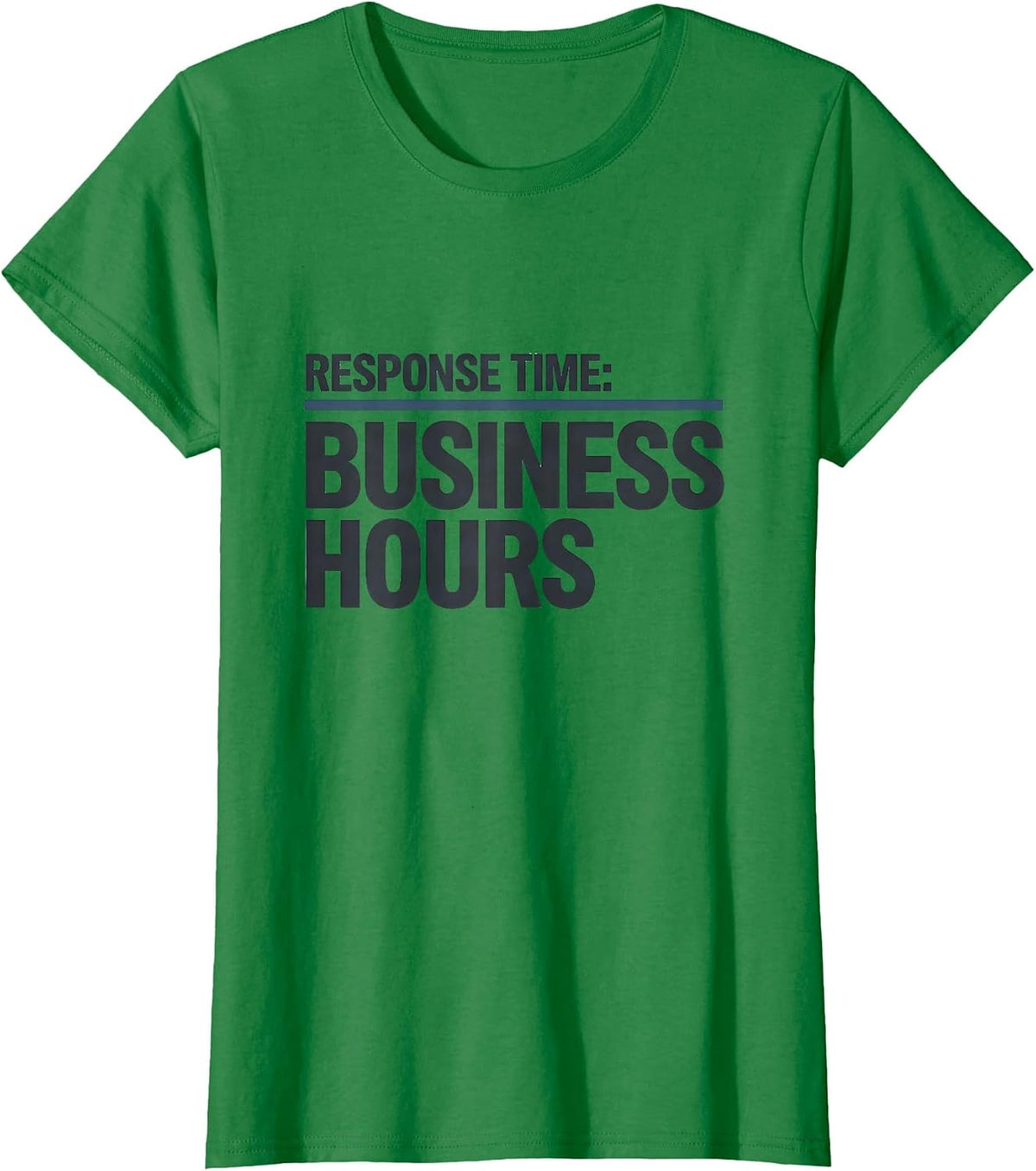 Response Time: Business Hours Funny IT Support Programmer T-Shirt - Kelly Green