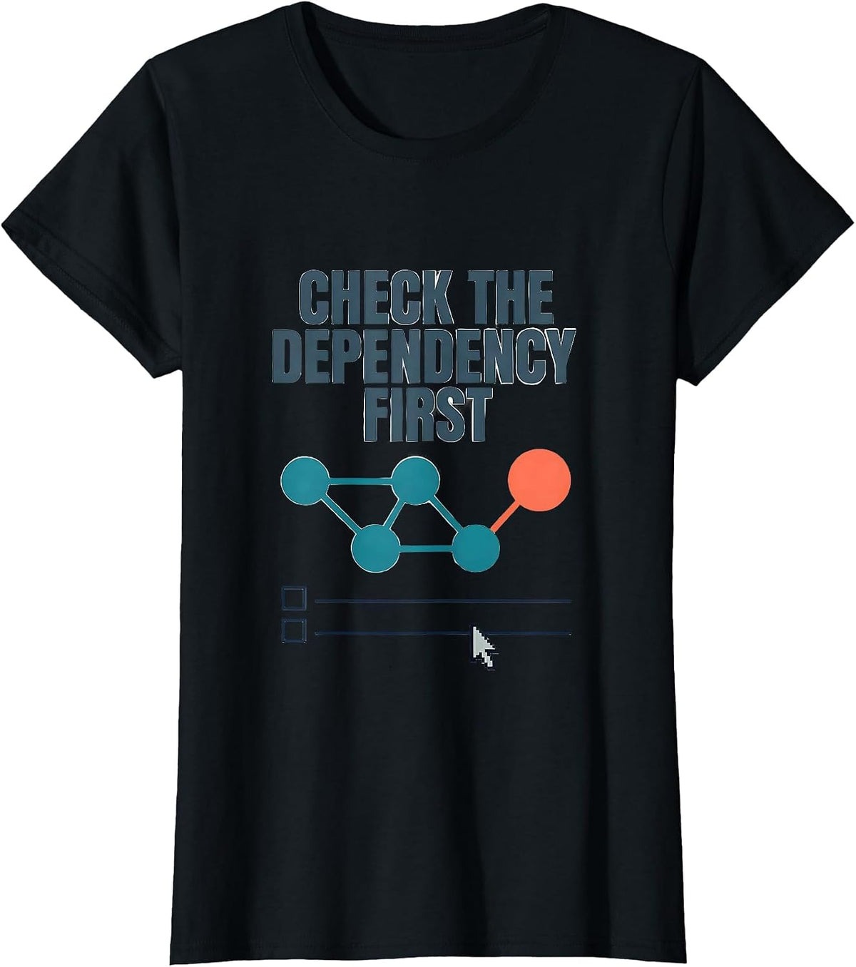 Check The Dependency First Funny IT Support Programmer Tech T-Shirt - Black