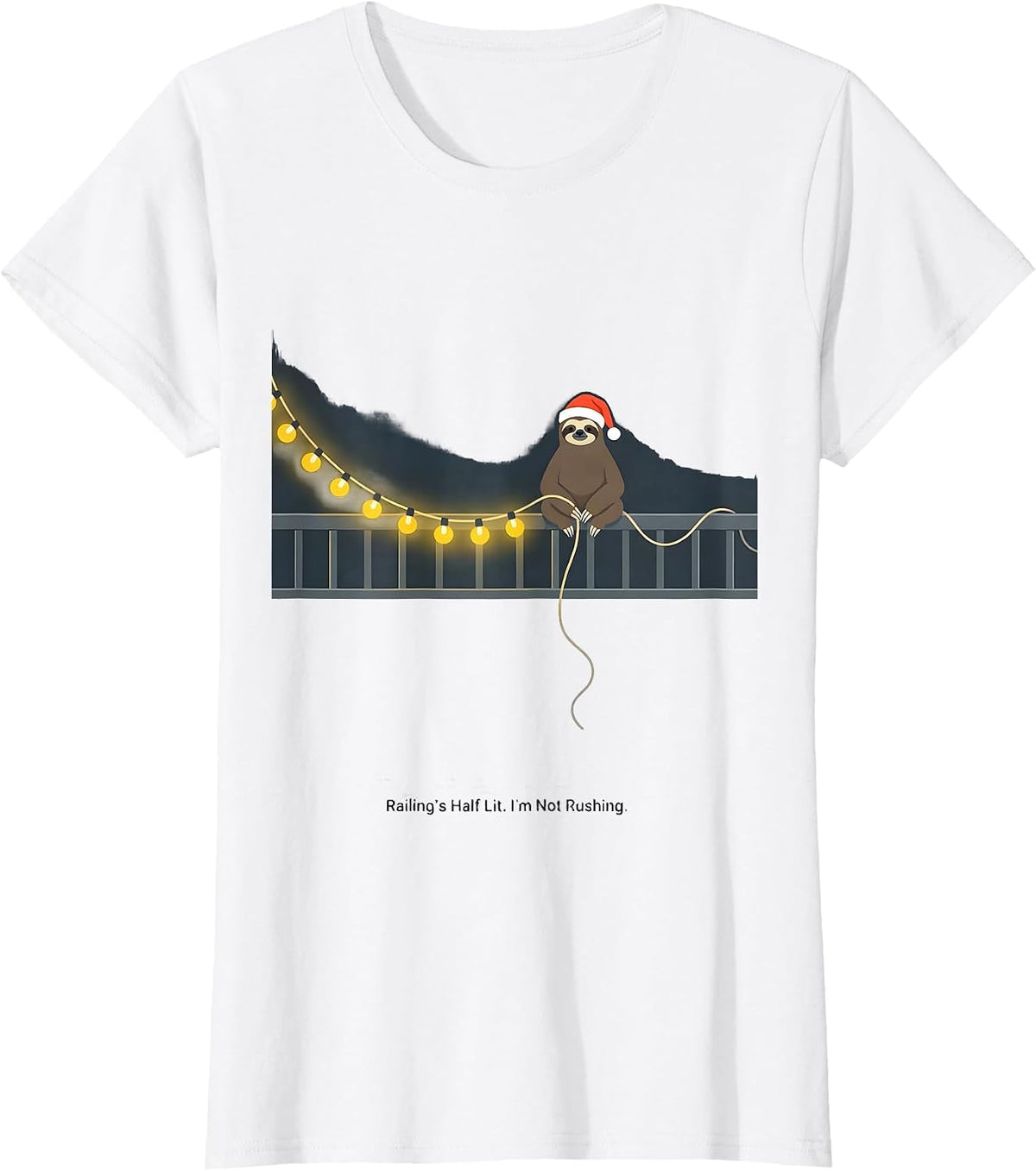 Women's Railing's Half Lit. I'm Not Rushing Funny Sloth Christmas T-Shirt - White