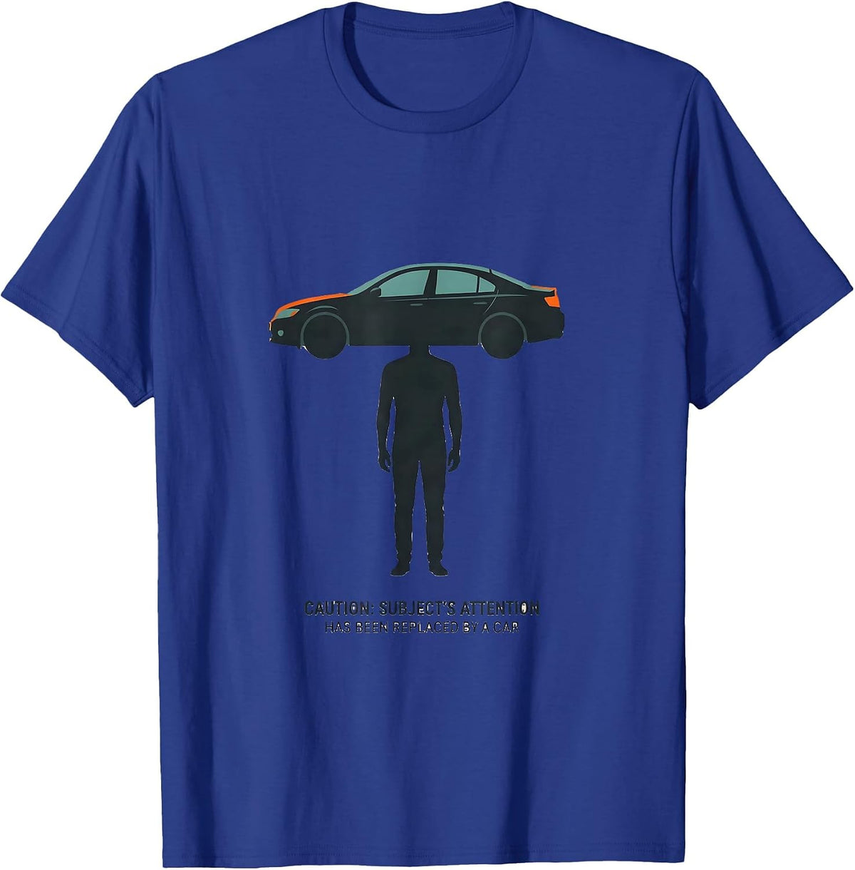 Caution: Subject's Attention Has Been Replaced By A Car T-Shirt - Royal Blue