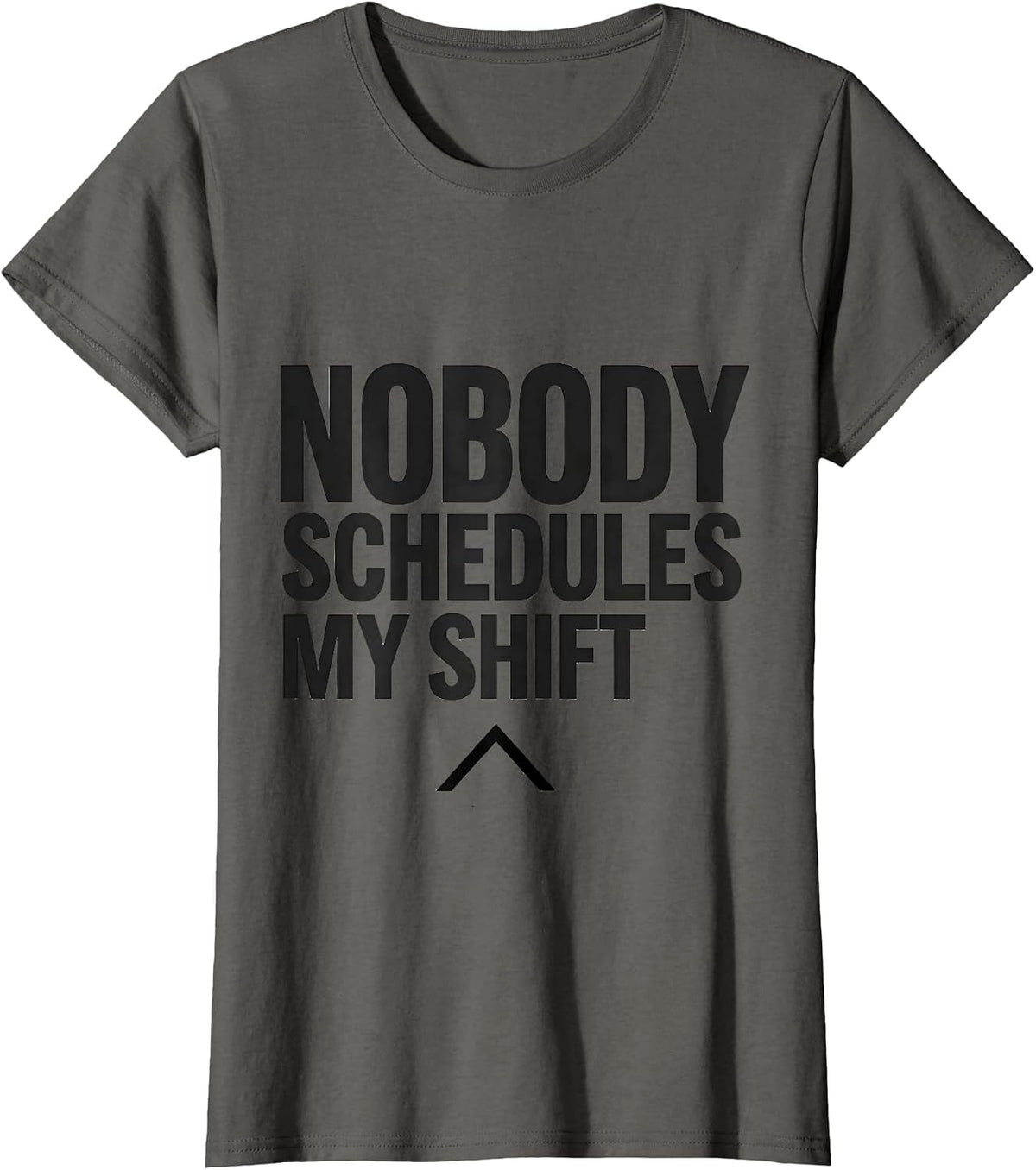Women's Nobody Schedules My Shift Funny EMT Paramedic EMS Crew Gift T-Shirt - Asphalt Grey
