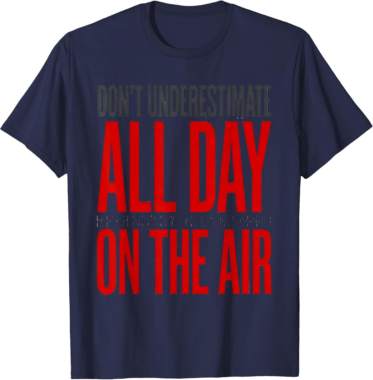 Don't Underestimate All Day On The Air Funny Ham Radio T-Shirt - Navy Blue