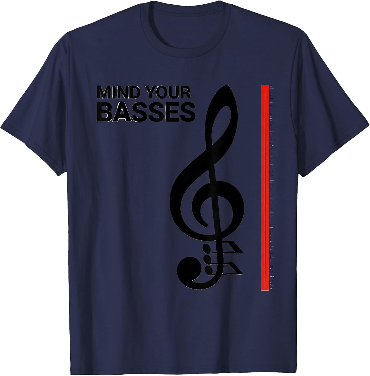 Mind Your Basses Funny Music Teacher Pun Humor Gift T-Shirt - Navy Blue