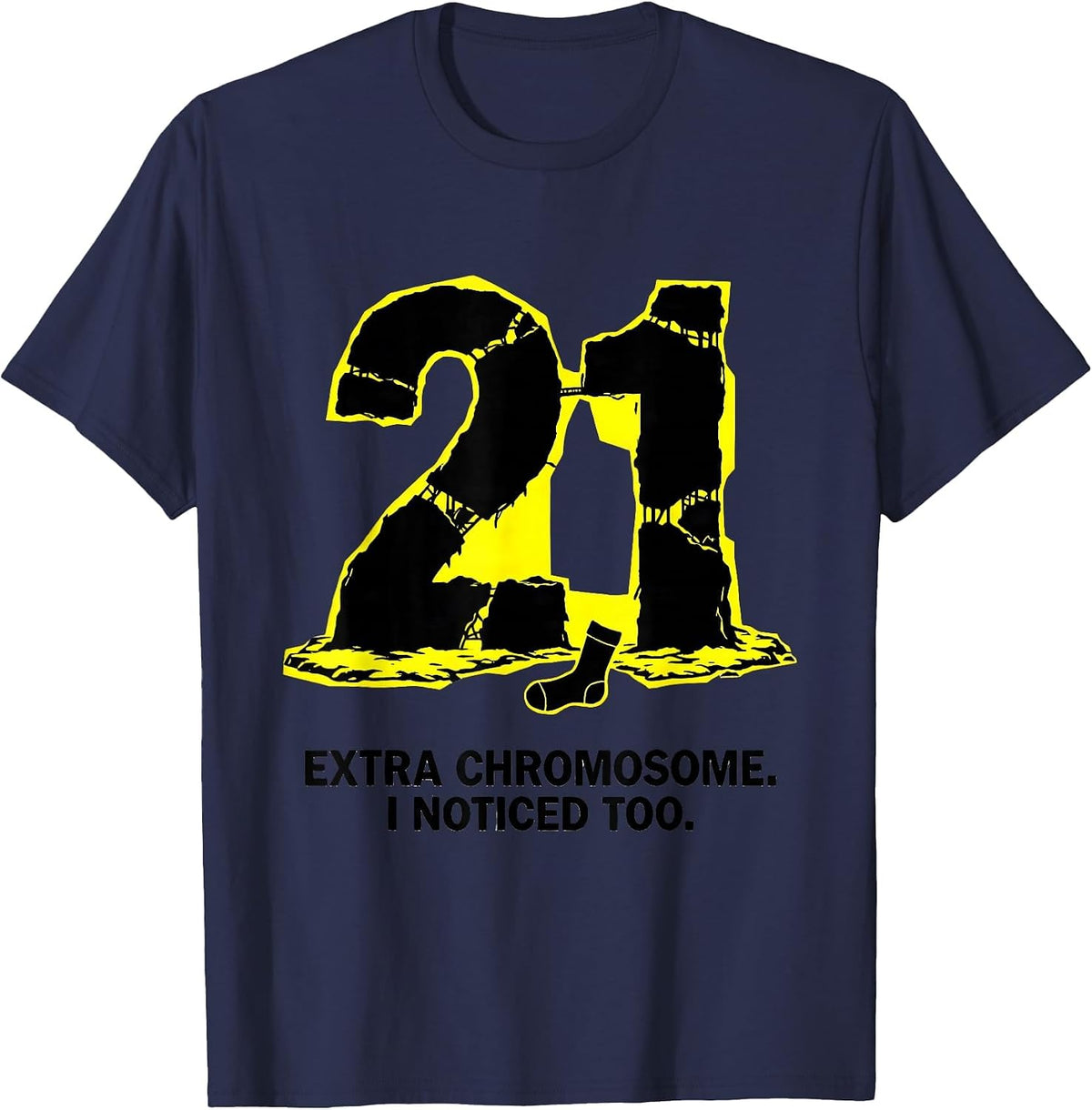 Extra Chromosome I Noticed Too Funny Down Syndrome Awareness T-Shirt - Navy Blue