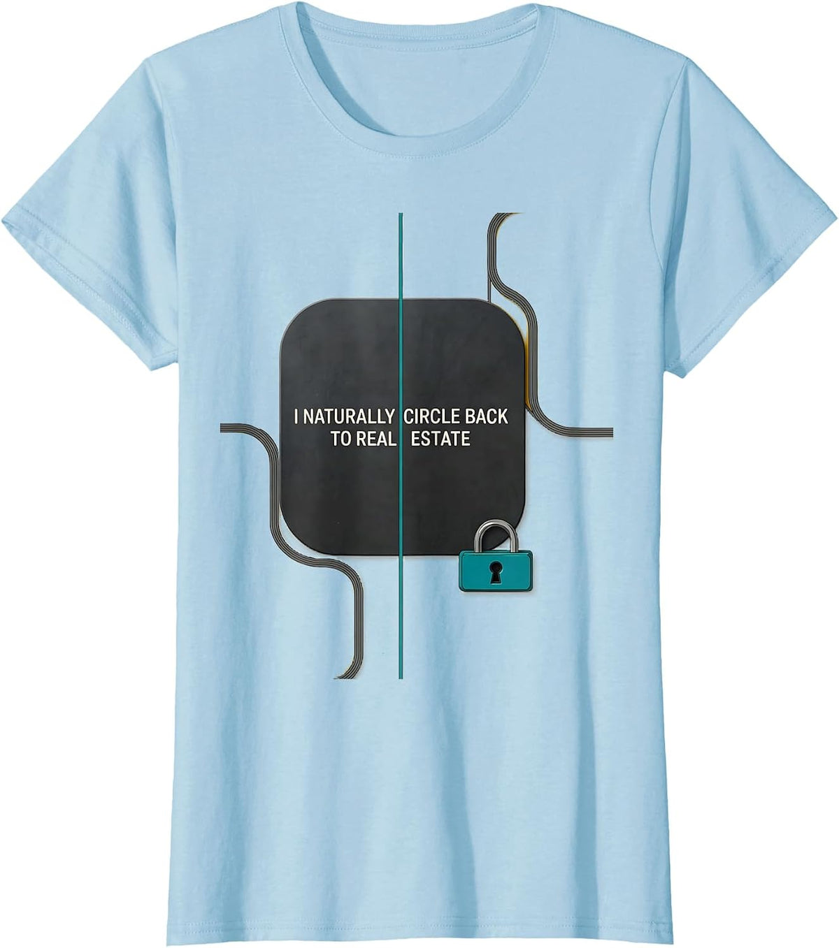 I Naturally Circle Back To Real Estate Funny Realtor Gift T-Shirt - Baby Blue