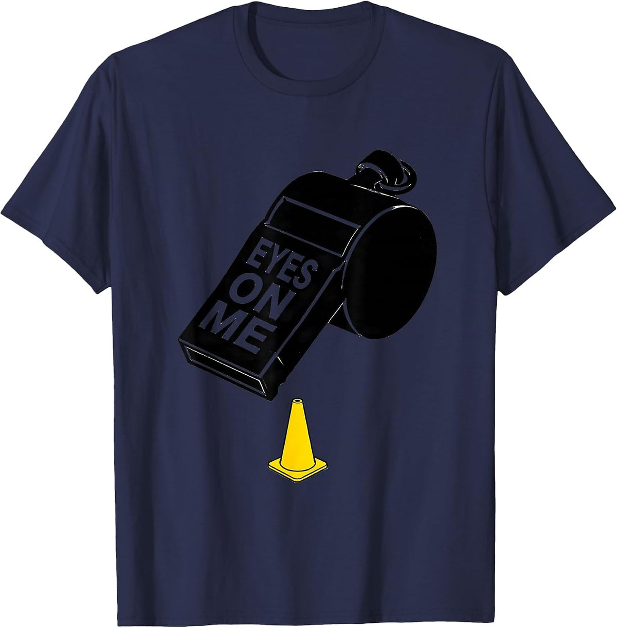 Men's Eyes On Me Funny PE Teacher Gym Class Physical Education T-Shirt - Navy Blue