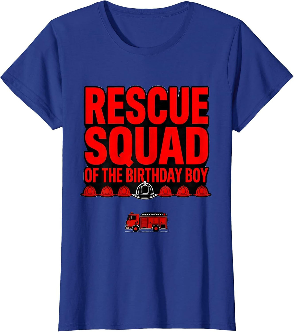Women's Rescue Squad of the Birthday Boy Fire Truck Firefighter T-Shirt - Royal Blue