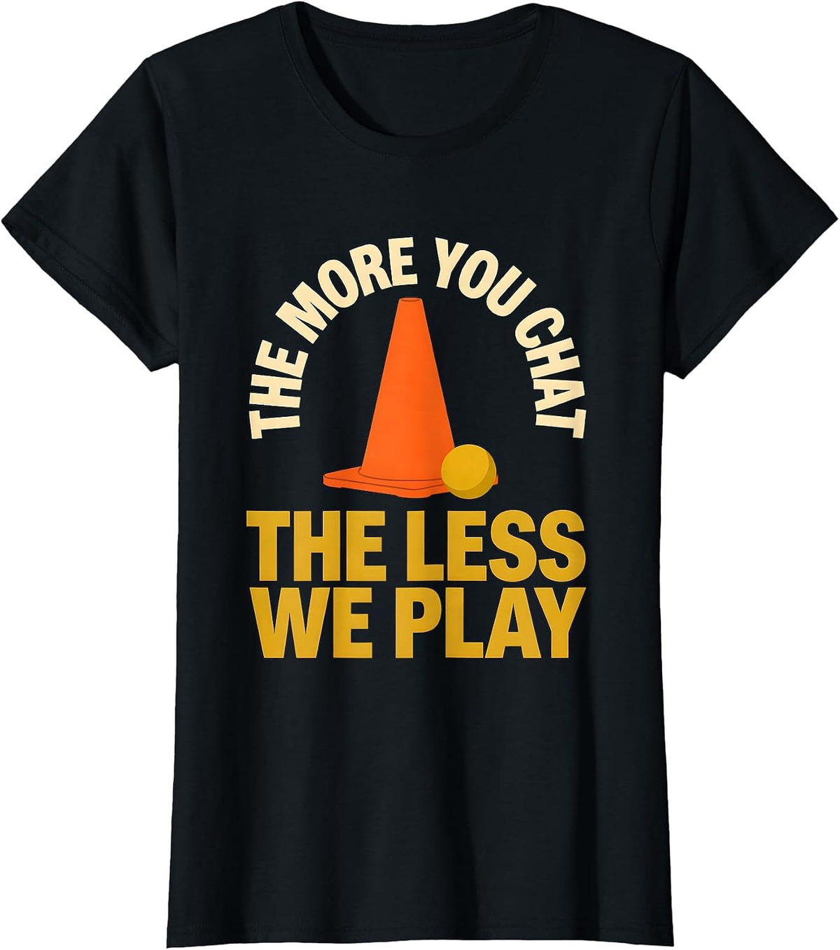 Women's The More You Chat, The Less We Play Funny PE Teacher Back T-Shirt - Black