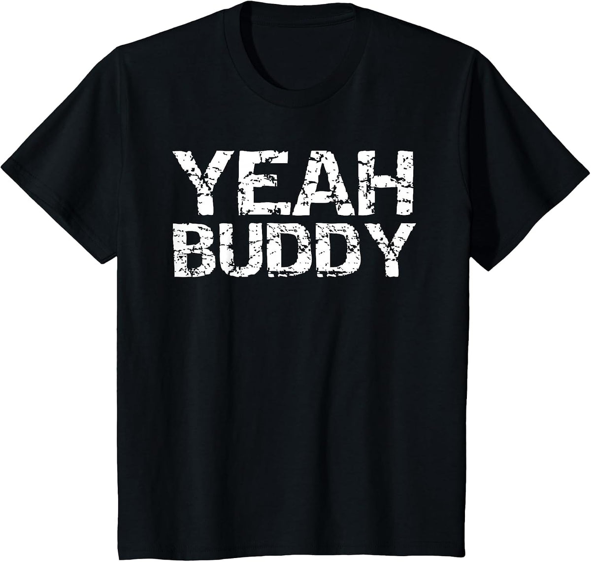 Funny Workout Quote Exercise Gym Saying for Men Yeah Buddy T-Shirt - Black