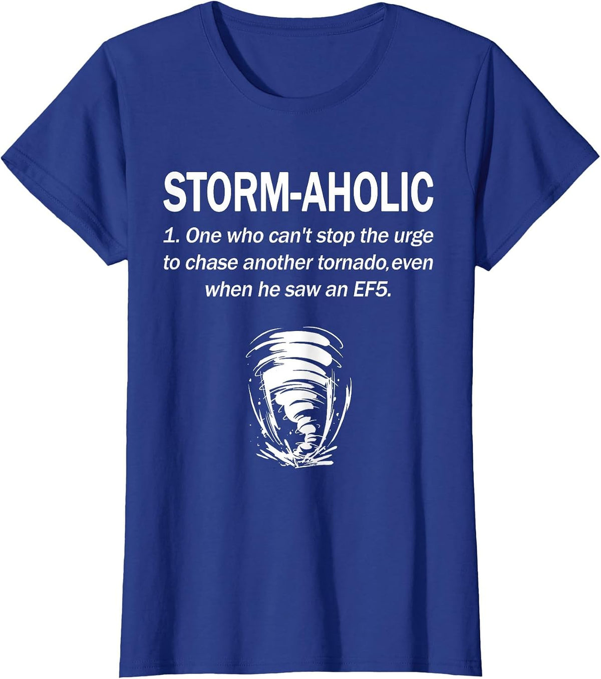 Tornado Chasing Storm Chaser T-Shirt - Royal Blue