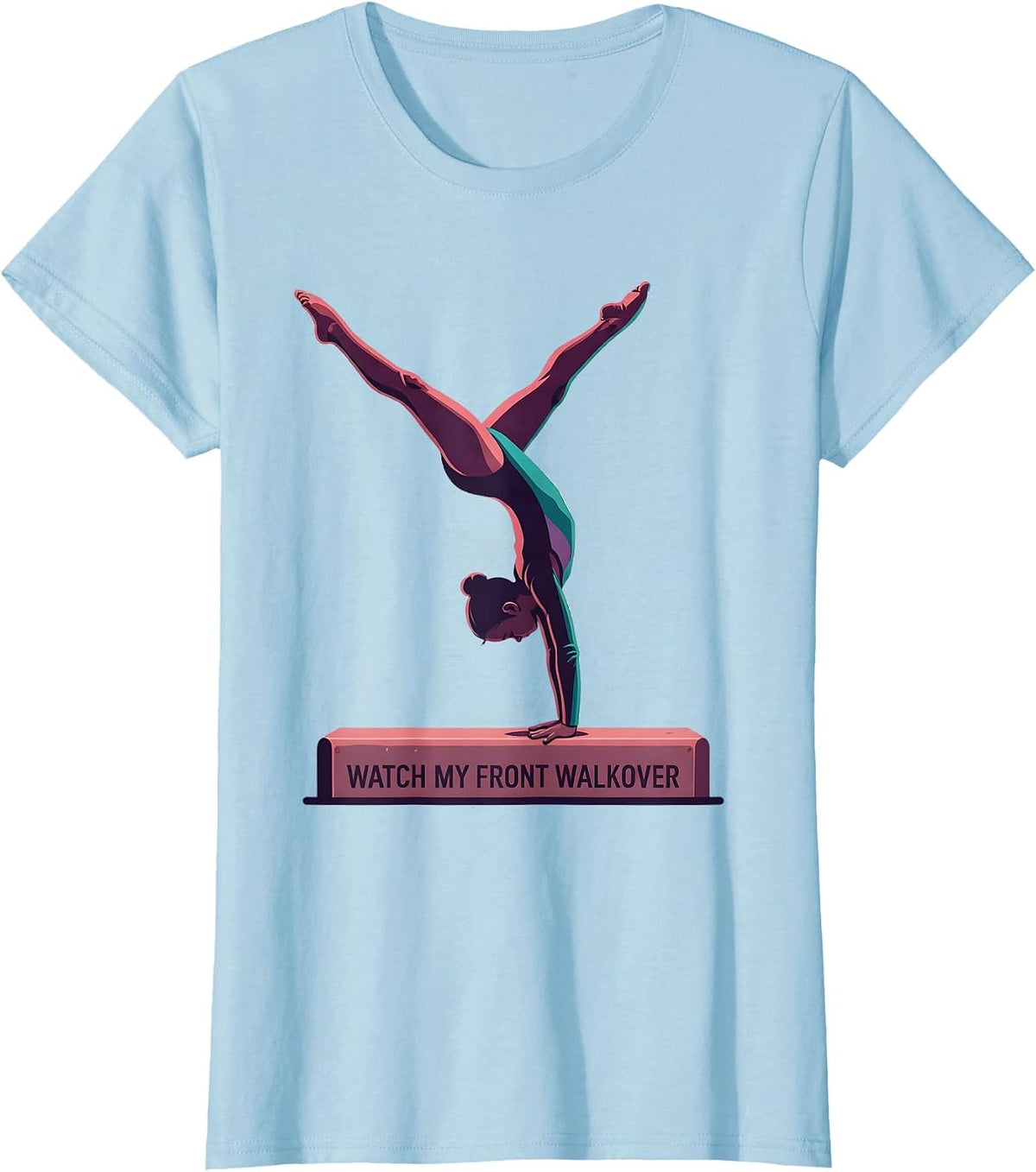 Women's Watch My Front Walkover Funny Gymnastics Gift for Girls Kids T-Shirt - Baby Blue