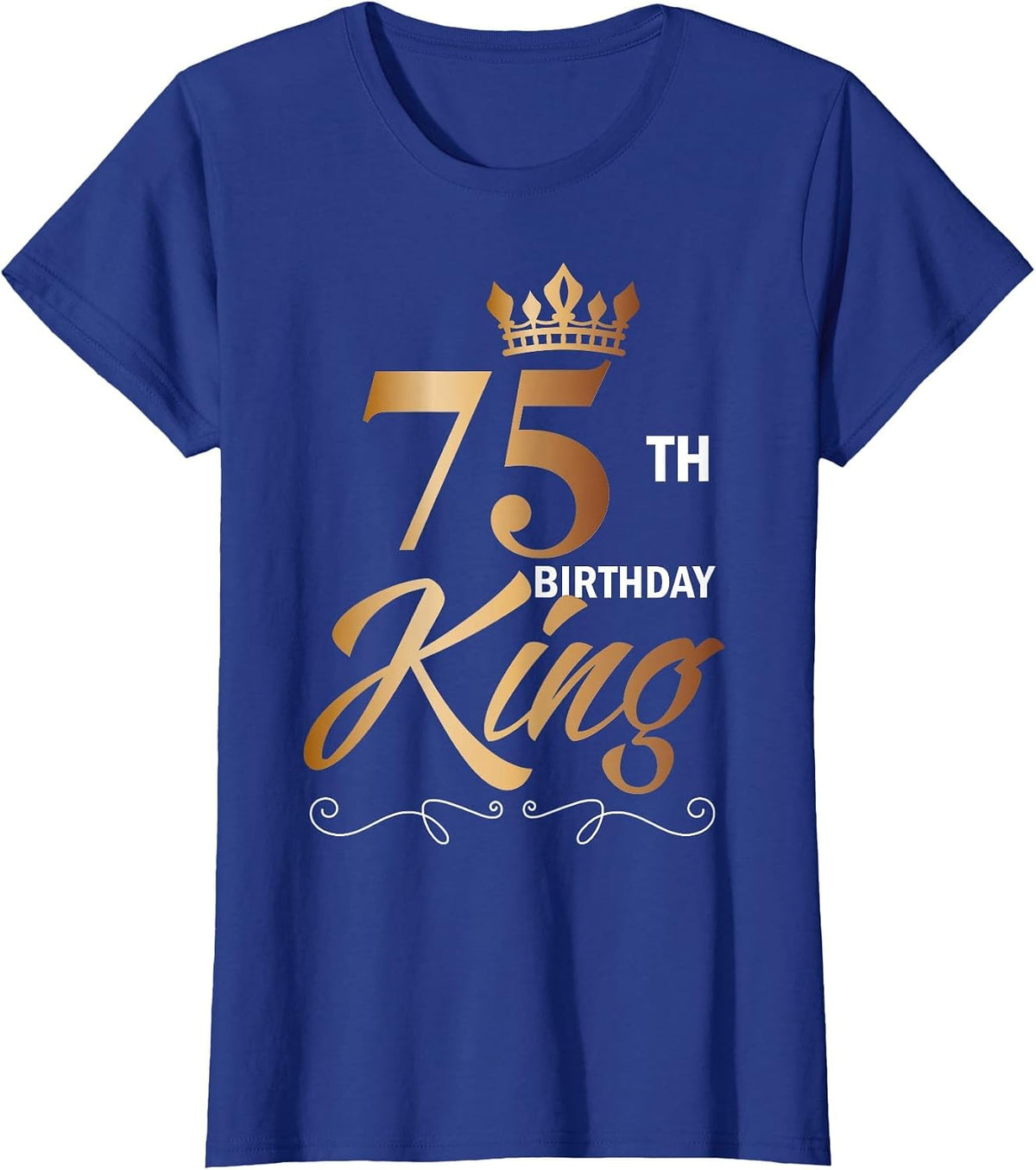 75 Year Old Birthday Husband 75th Birthday King Classic T-Shirt - Royal Blue
