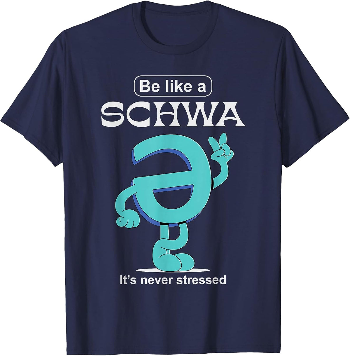 Be Like A Schwa Never Stressed Science of Reading Teacher T-Shirt - Navy Blue