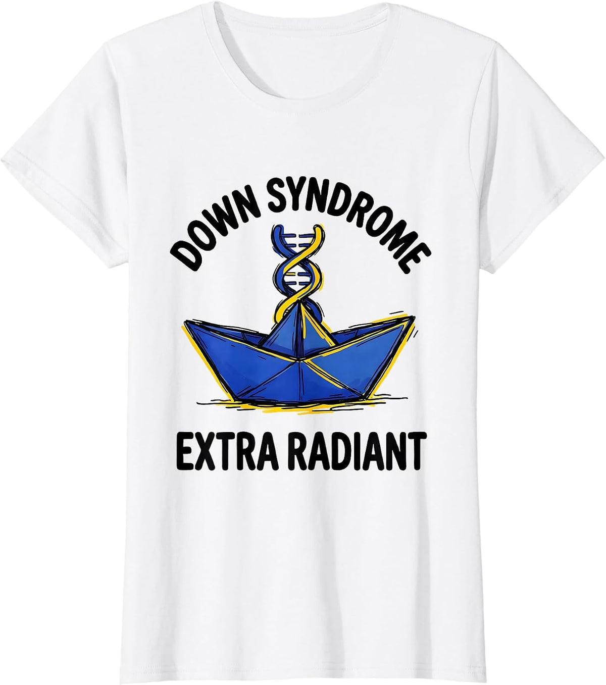 Down Syndrome Extra Radiant Supportive Family Awareness Gift T-Shirt - White