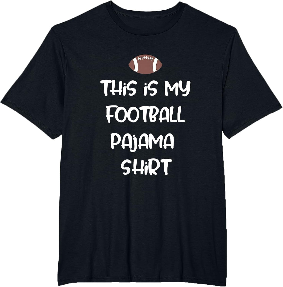 This is My Football Pajama Shirt for Players Boys Men Women T-Shirt - Black