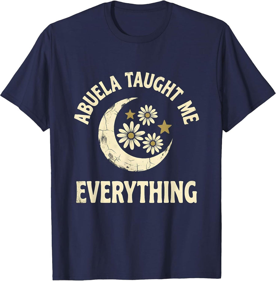 Abuela Taught Me Everything Latina Heritage Design T-Shirt - Navy Blue