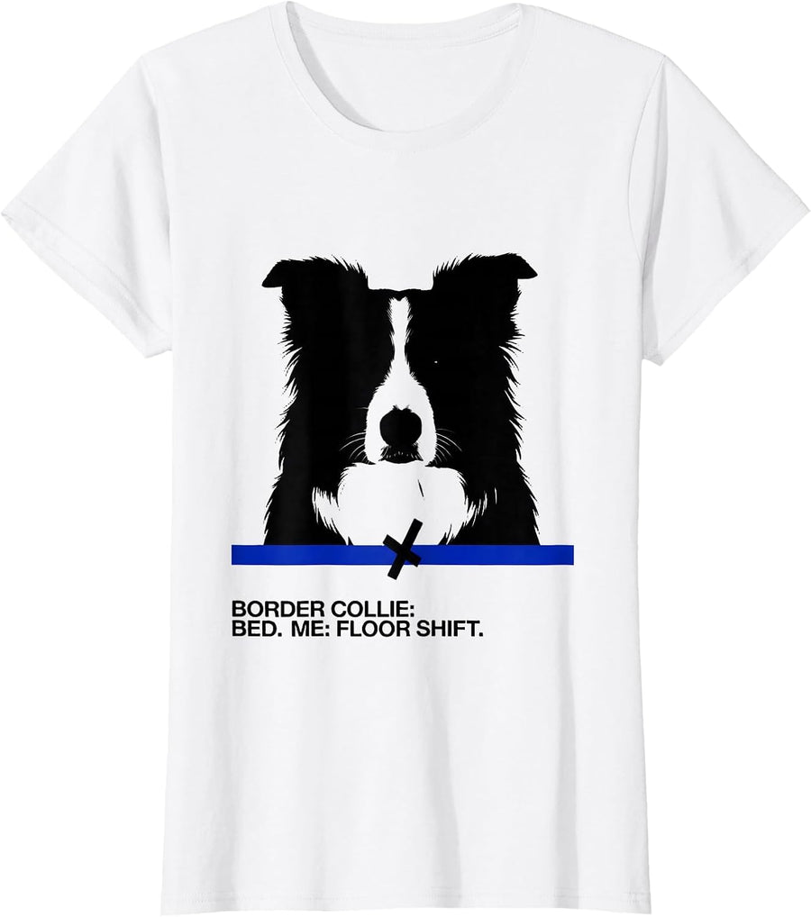 Women's Border Collie Bed Me Floor Shift Funny Dog Owner Sleepshirt T-Shirt - White