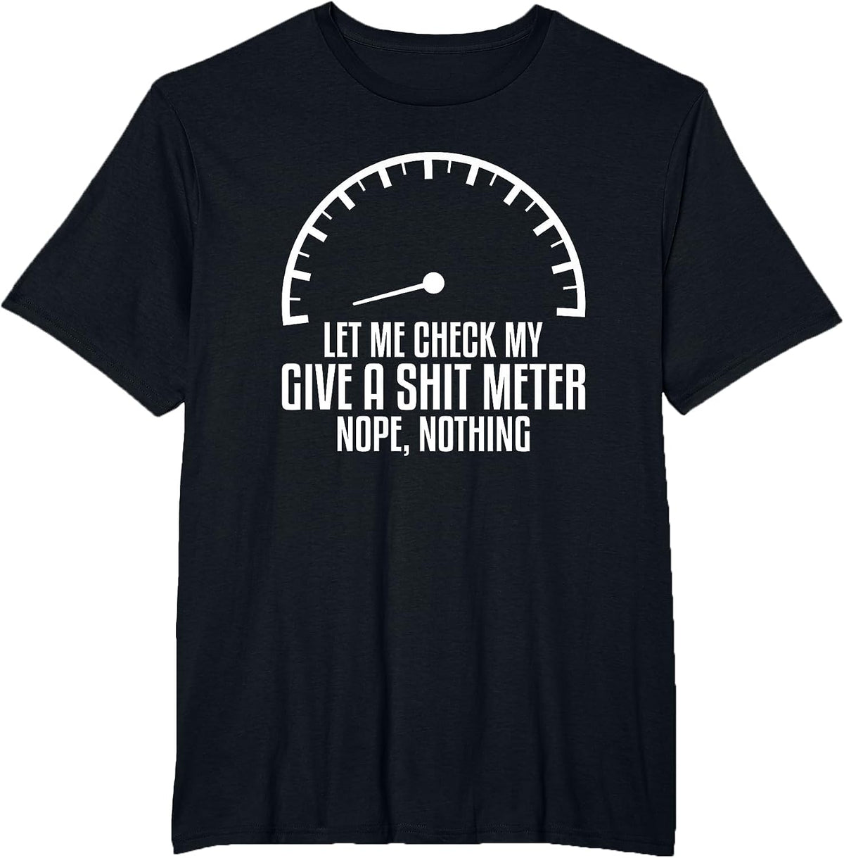 Let Me Check My Give A Shit Meter Nope Nothing Car Mechanic T-Shirt - Black