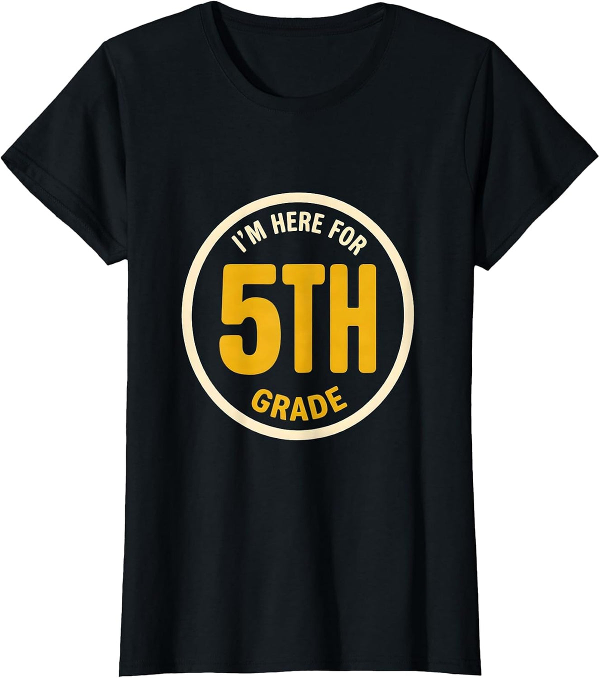 I’m Here For 5th Grade Funny Kids Back To School First Day T-Shirt - Black