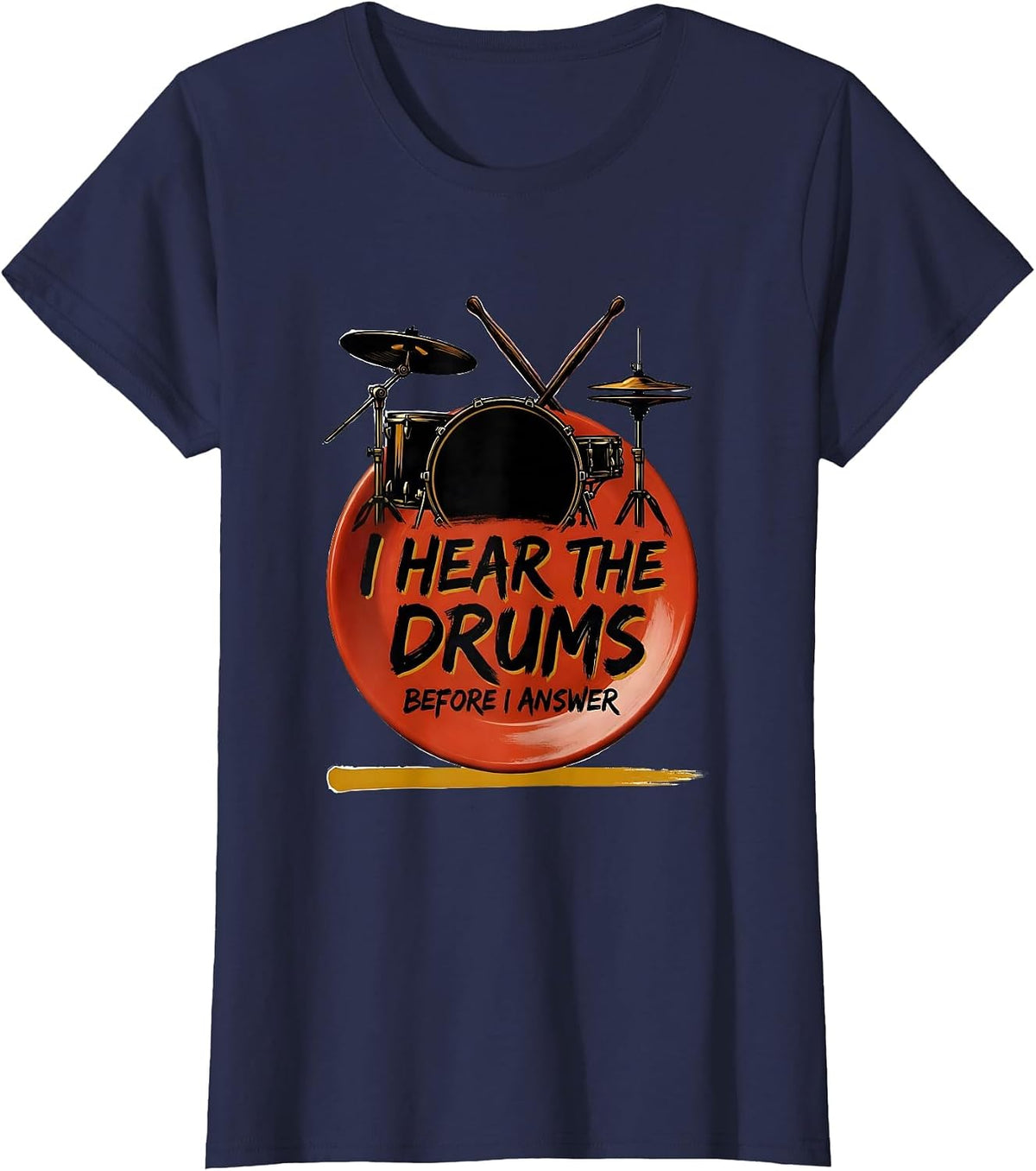 Women's I Hear The Drums Before I Answer Funny Drummer Drumline T-Shirt - Navy Blue
