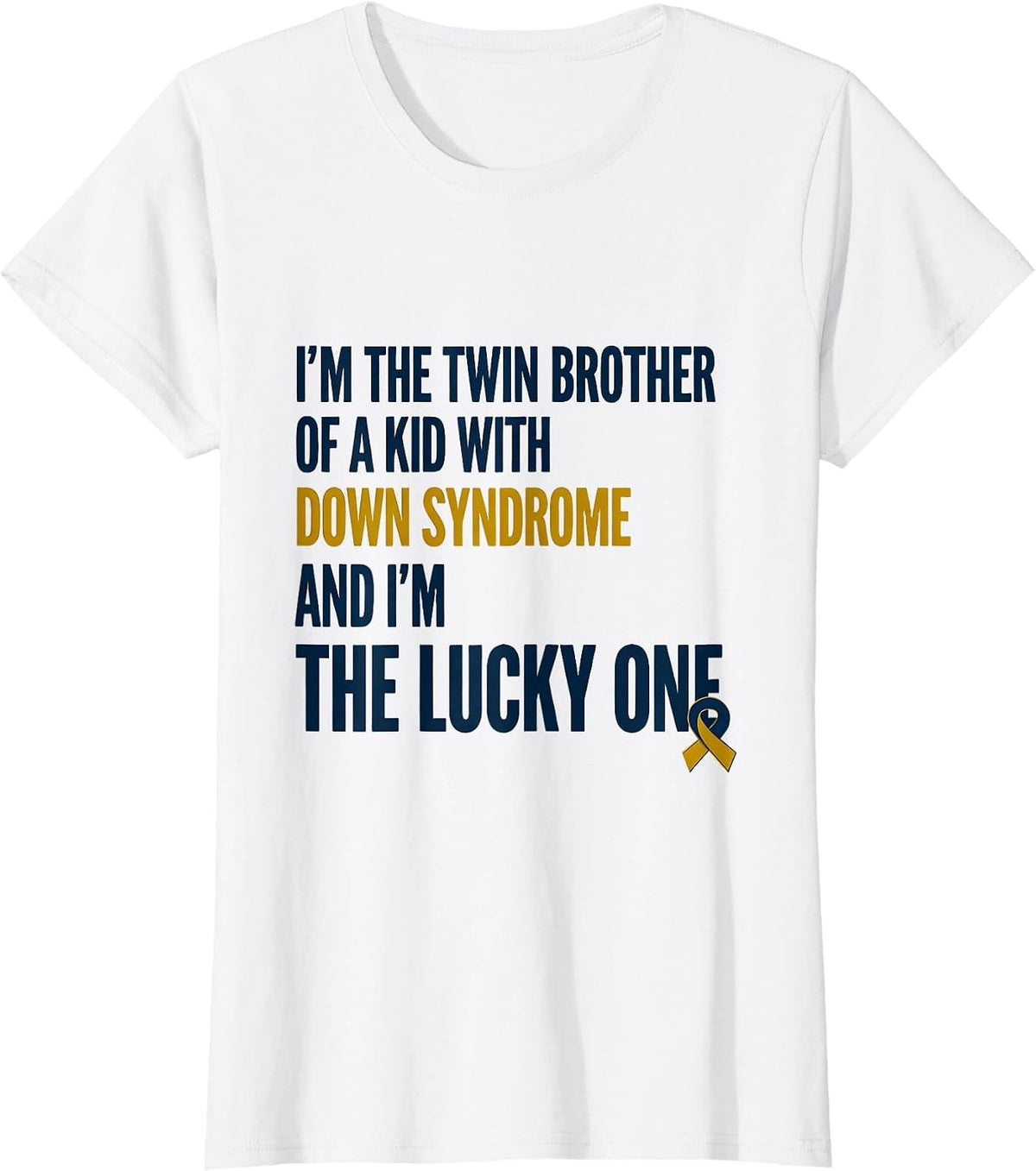 Women's I'm The Twin Brother Of A Kid With Down Syndrome Lucky One T-Shirt - White