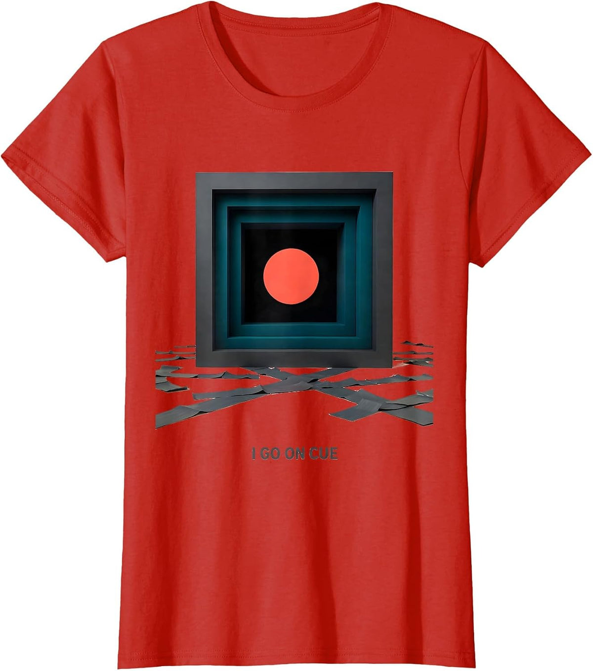 Women's I Go On Cue Editorial Conceptual Theater Kid Humor T-Shirt - Red