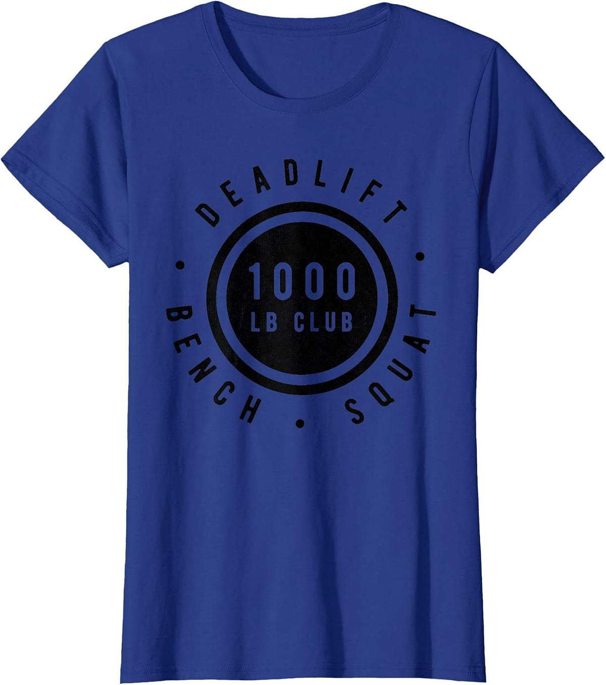 1,000 Pound Club Bench Squad Deadlift Powerlifter Goal T-Shirt - Royal Blue