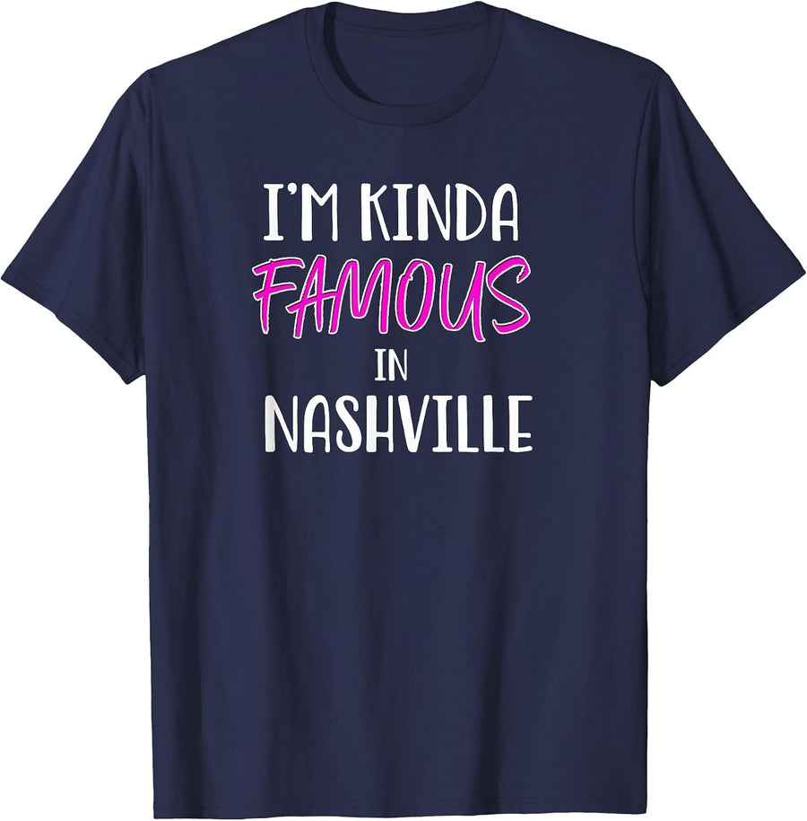 I'm Kinda Famous Nashville Tennessee Funny T-Shirt - Navy Blue