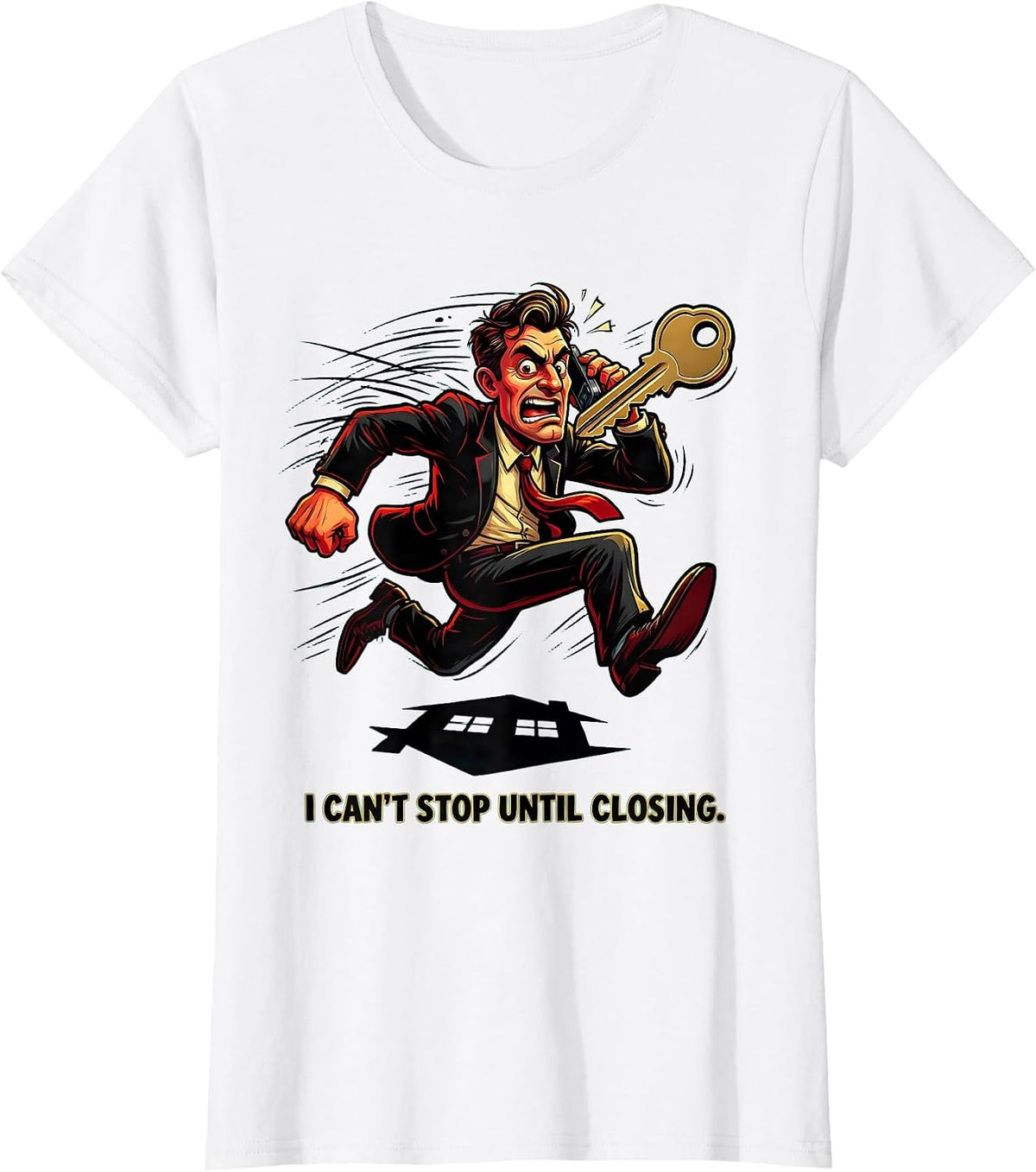Women's I Can't Stop Until Closing Funny Realtor Real Estate Agent T-Shirt - White