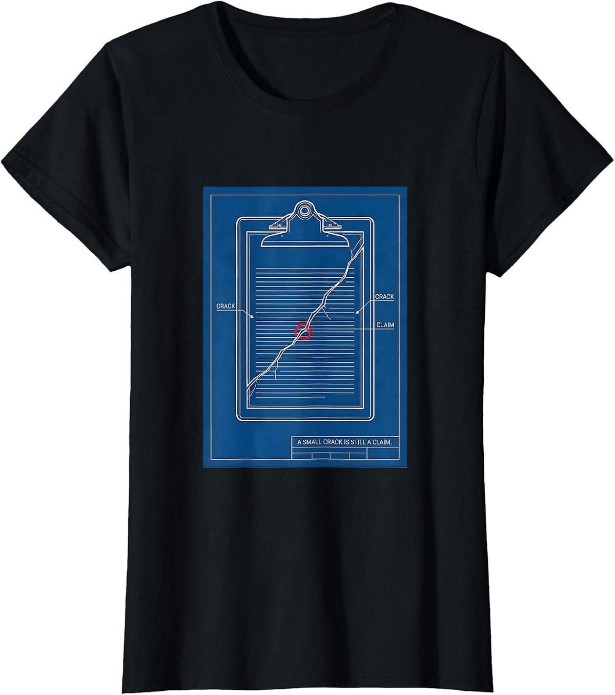 A Small Crack Is Still A Claim Funny Realtor Insurance Agent T-Shirt - Black