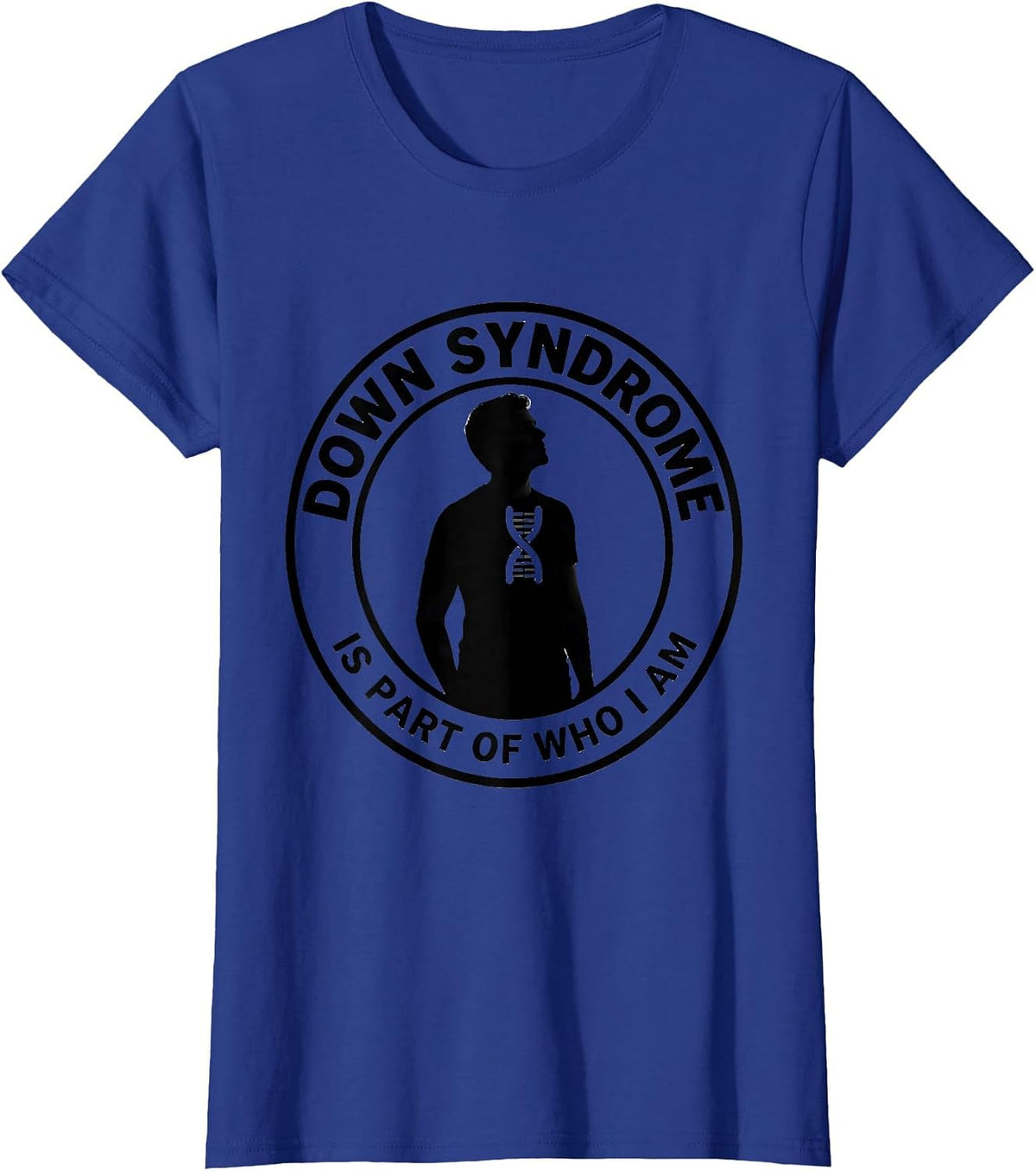 Women's Down Syndrome Is Part Of Who I Am Inspirational Awareness T-Shirt - Royal Blue