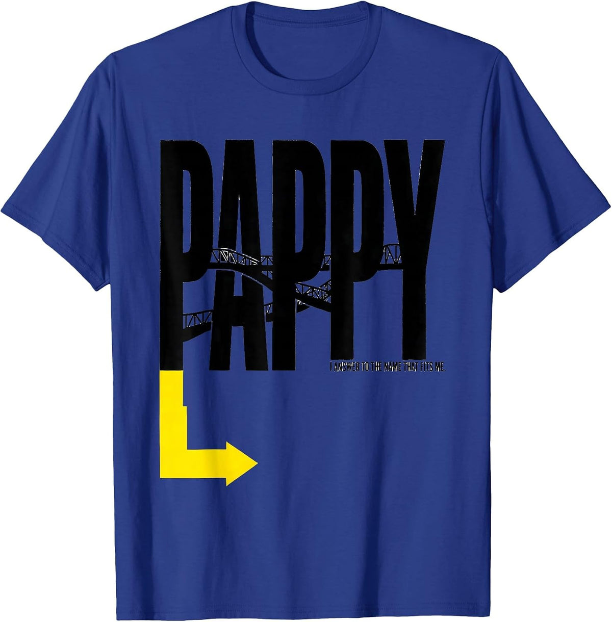 Men's I Answer To The Name That Fits Me: Pappy Funny T-Shirt - Royal Blue
