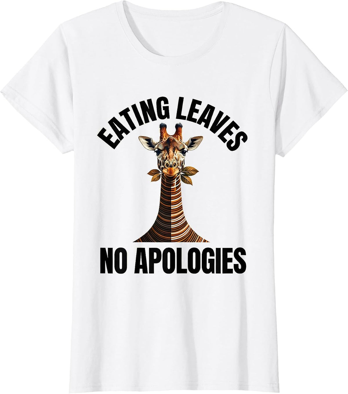 Giraffe Eating Leaves No Apologies Design T-Shirt - White