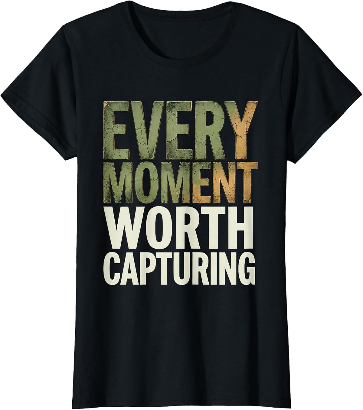 Every Moment Worth Capturing Photography Design T-Shirt - Black