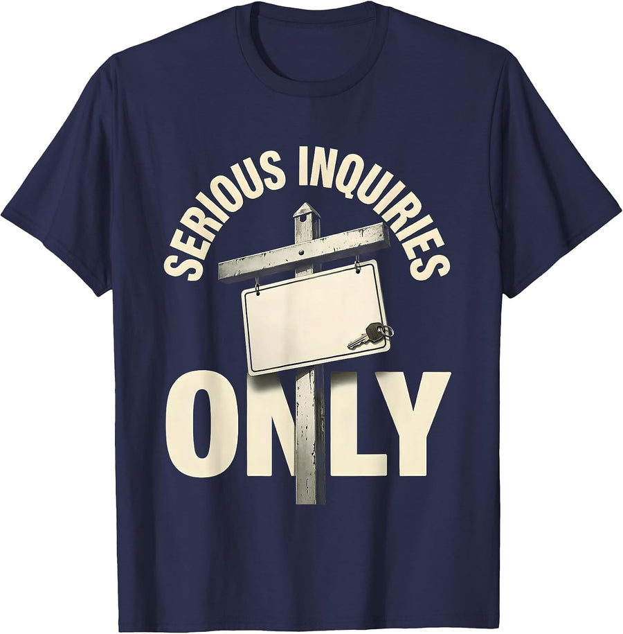 Serious Inquiries Only Funny Realtor Real Estate Agent Gift T-Shirt - Navy Blue