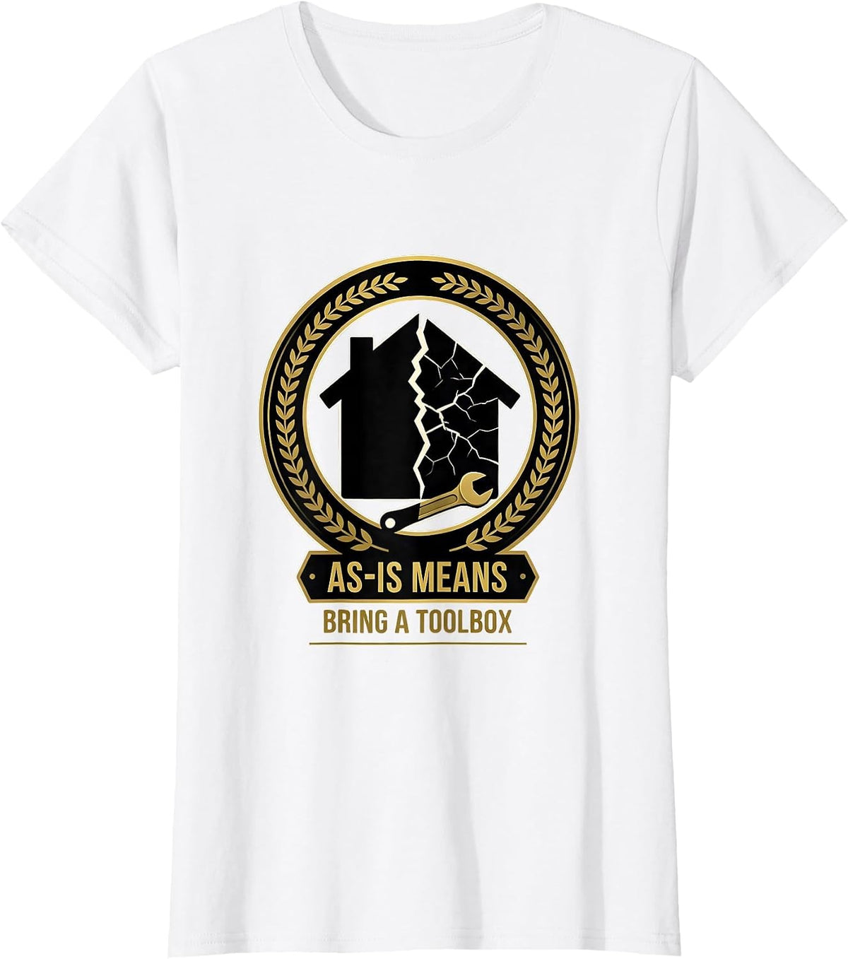 Women's As-Is Means Bring A Toolbox Funny Realtor Real Estate Agent T-Shirt - White