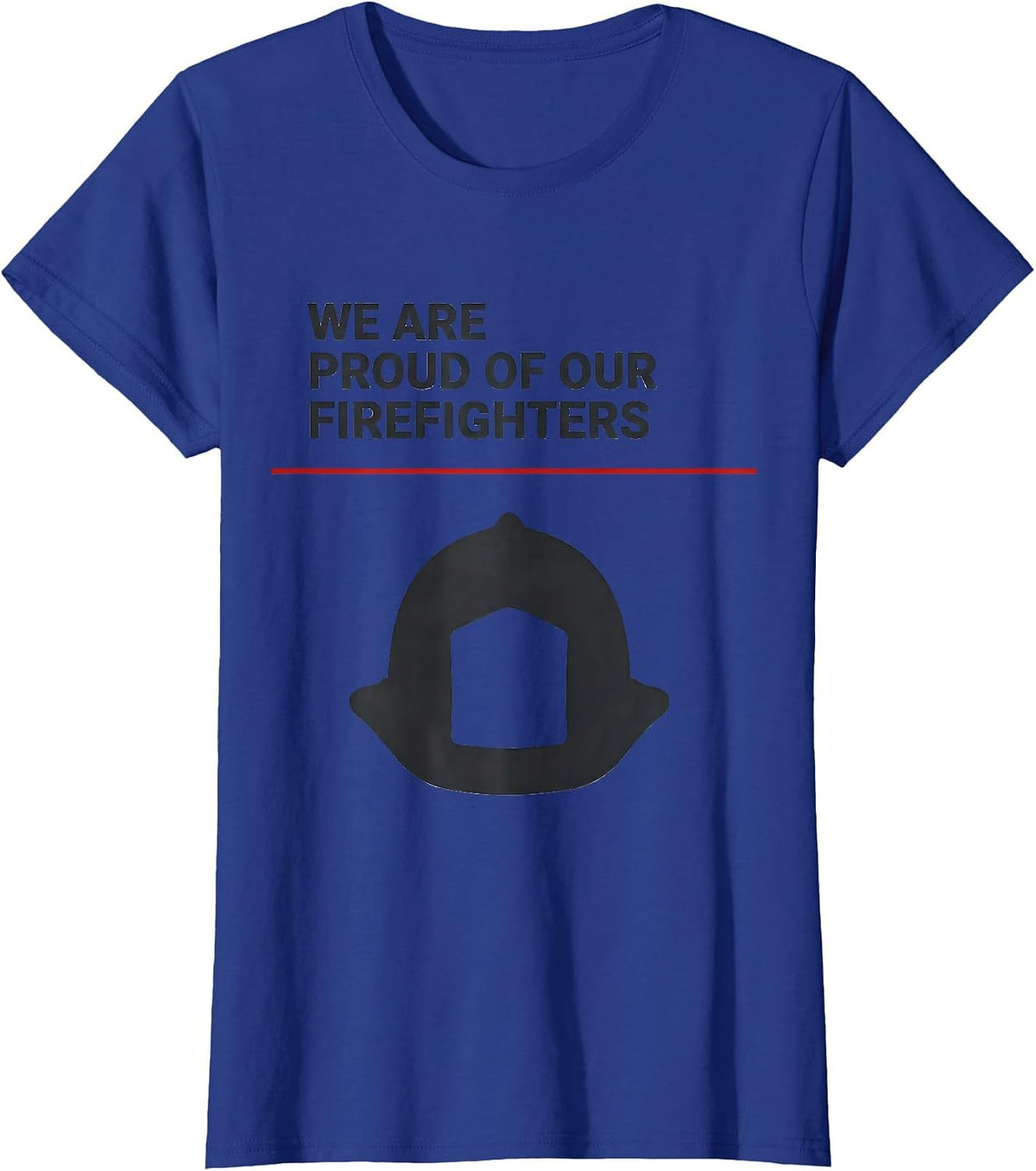 Women's We Are Proud Of Our Firefighters Thin Red Line Firefighter T-Shirt - Royal Blue