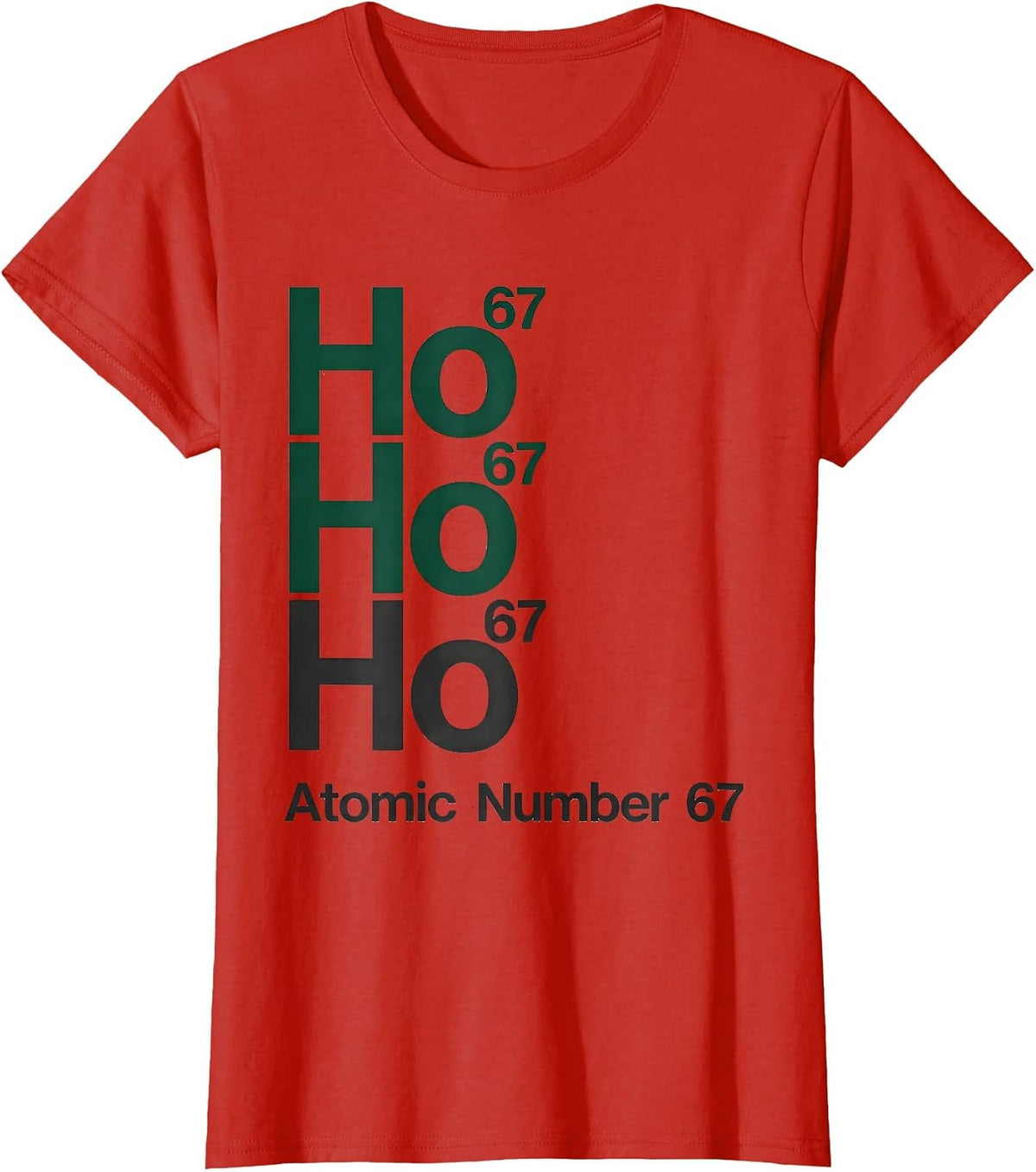 Ho Ho Ho, Atomic Number 67 Funny Science Chemistry Nerd T-Shirt - Red