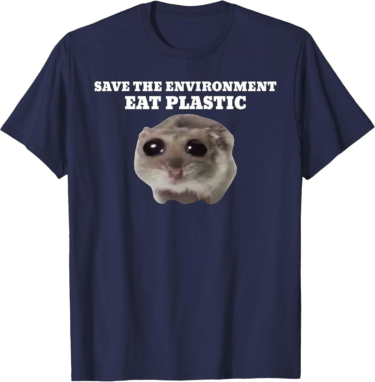 Save The Environment Eat Plastic Funny Cute Hamster Meme T-Shirt - Navy Blue