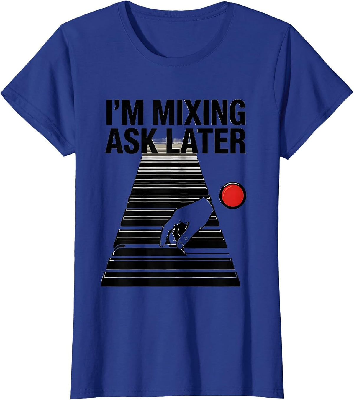 Women's I'm Mixing Ask Later Funny DJ Gift Retro Mixing Console T-Shirt - Royal Blue