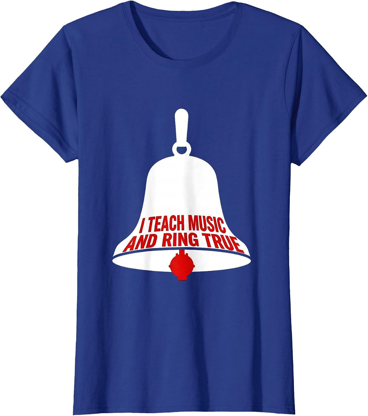 Women's I Teach Music And Ring True Music Teacher Appreciation Gift T-Shirt - Royal Blue