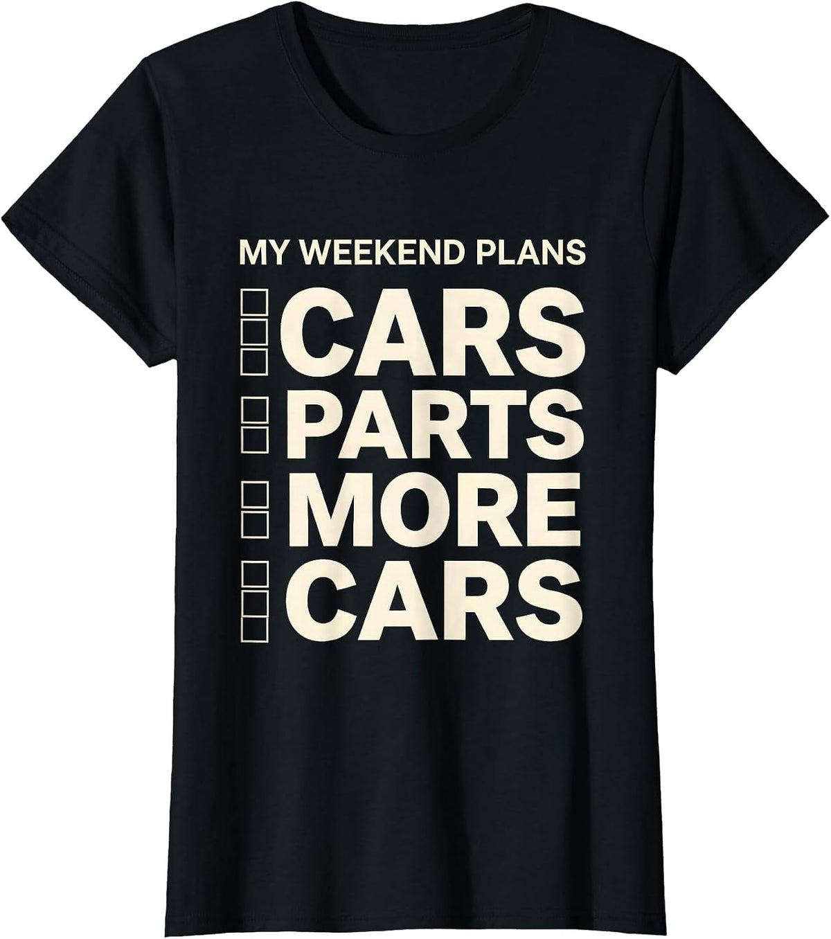 My Weekend Plans: Cars, Parts, More Cars Funny Car Guy T-Shirt - Black