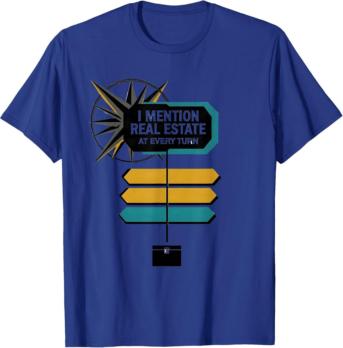 I Mention Real Estate At Every Turn Funny Realtor Gift Real T-Shirt - Royal Blue