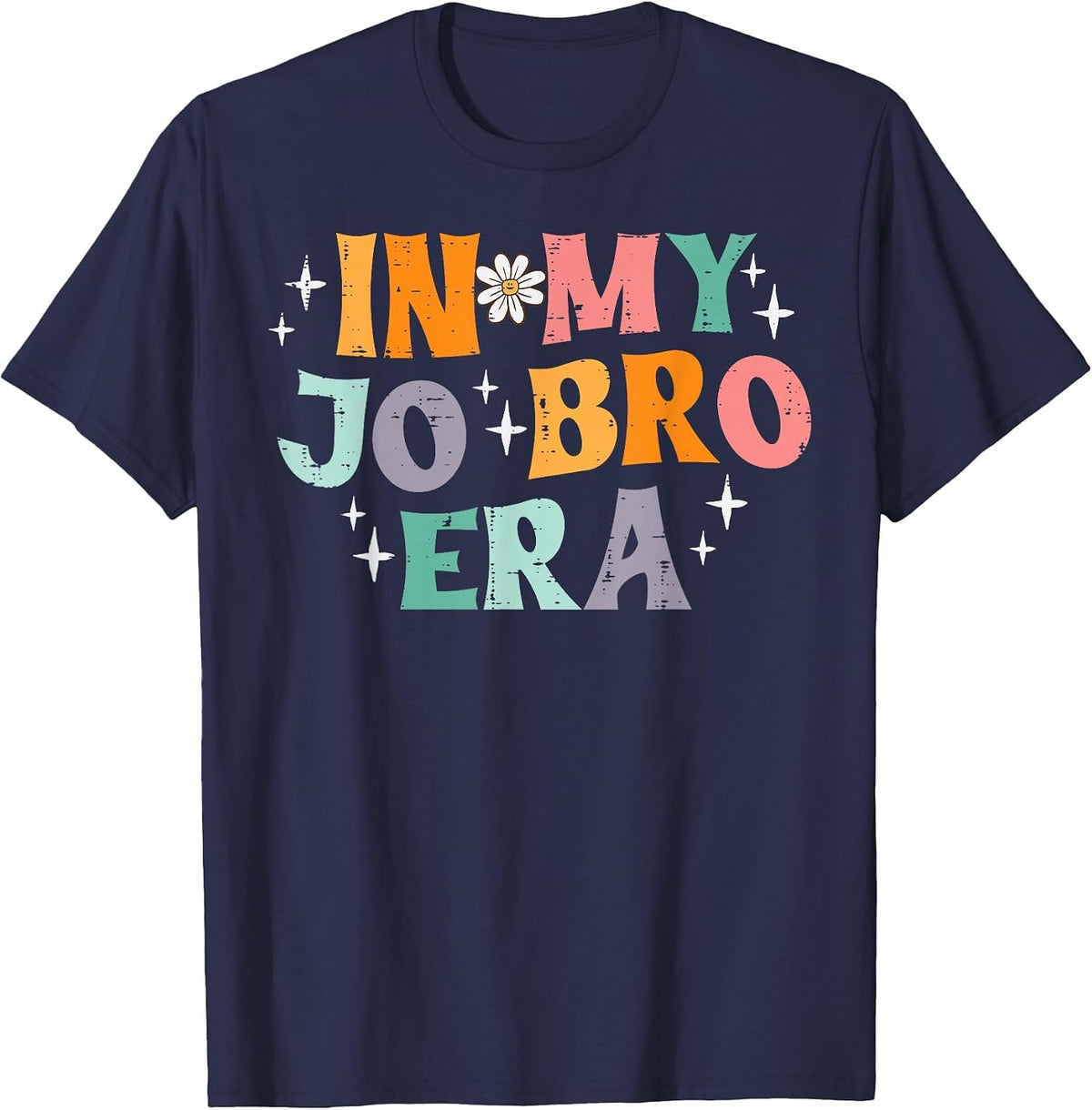 in My Jo Bro Era Retro Funny Saying Groovy Meme Women Men T-Shirt - Navy Blue