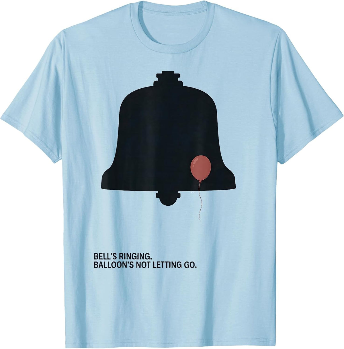 Men's Bell's Ringing Balloon's Not Letting Go Funny Firefighter T-Shirt - Baby Blue