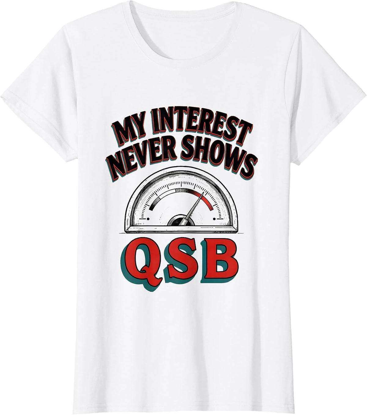 Women's My Interest Never Shows QSB Funny Ham Radio Operator T-Shirt - White