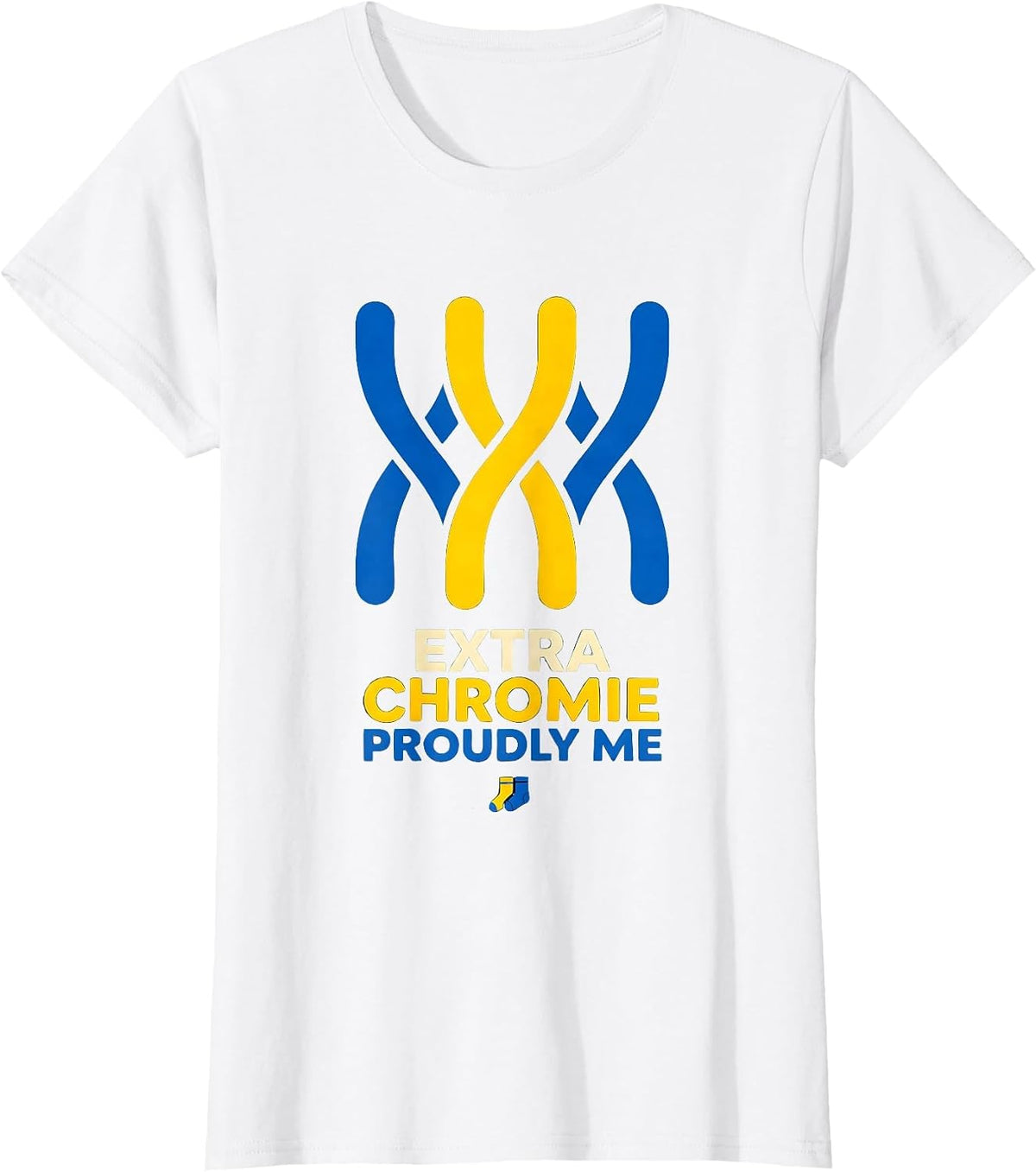 Women's Extra Chromie, Proudly Me Funny Down Syndrome Awareness T-Shirt - White
