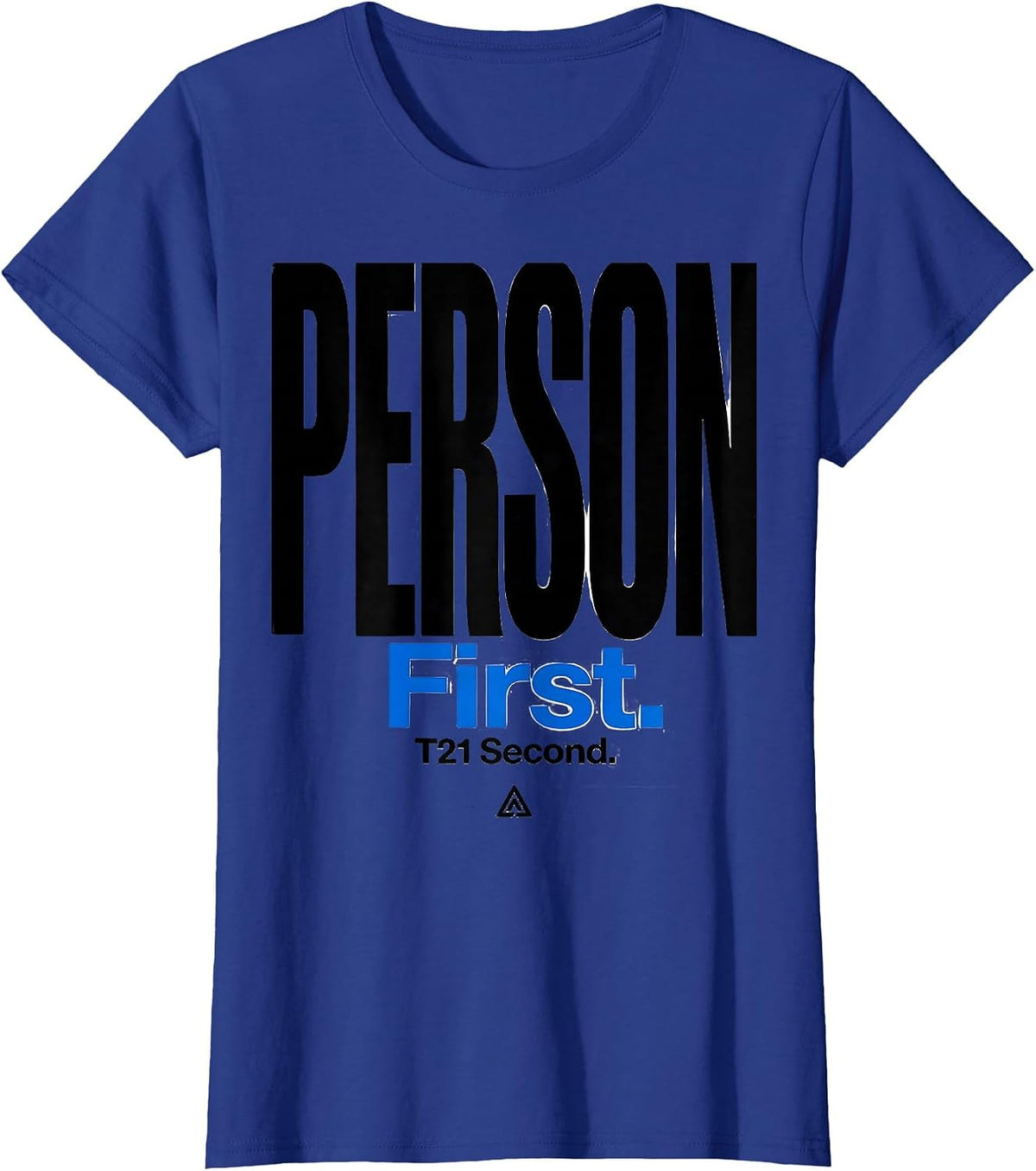 Women's Person First T21 Second Down Syndrome Awareness Family T-Shirt - Royal Blue